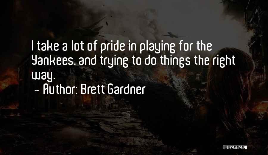 Brett Gardner Quotes 238319