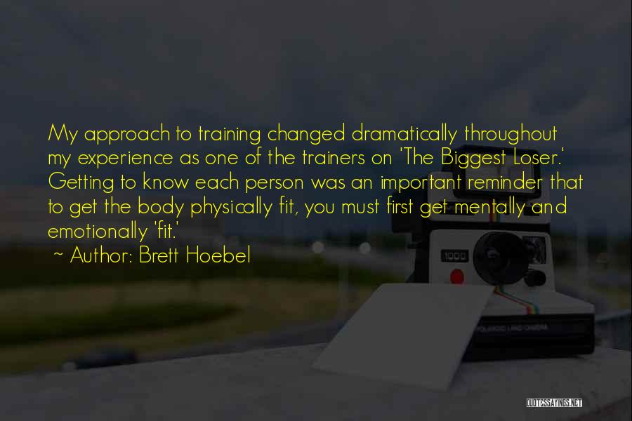 Brett Hoebel Quotes 2218013