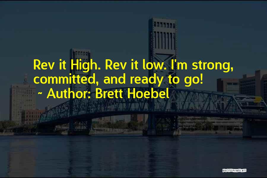 Brett Hoebel Quotes 840231
