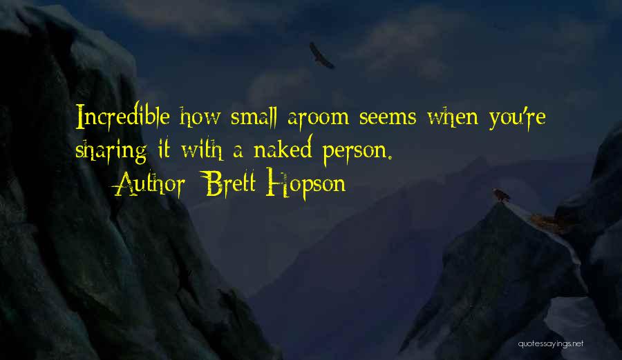 Brett Hopson Quotes 1104128