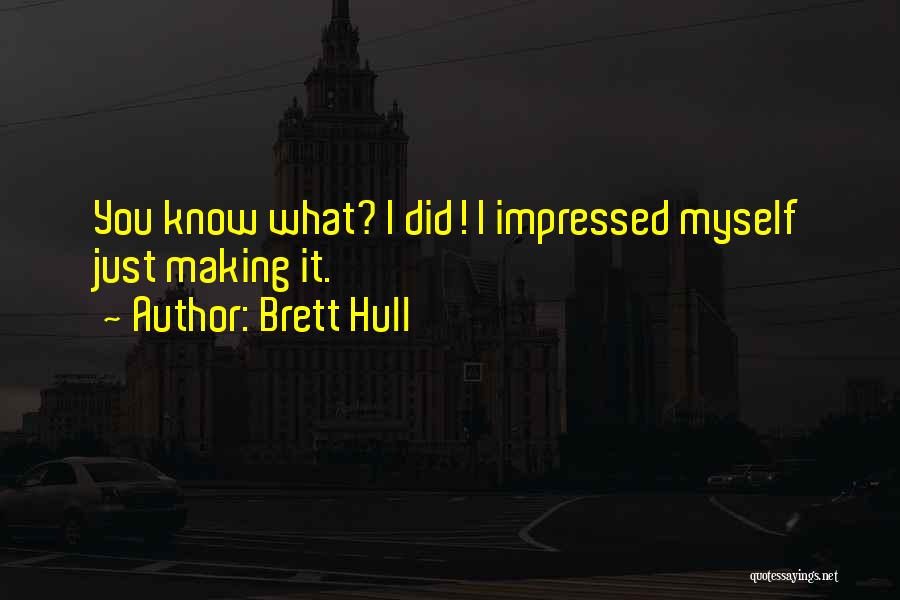 Brett Hull Quotes 1042397