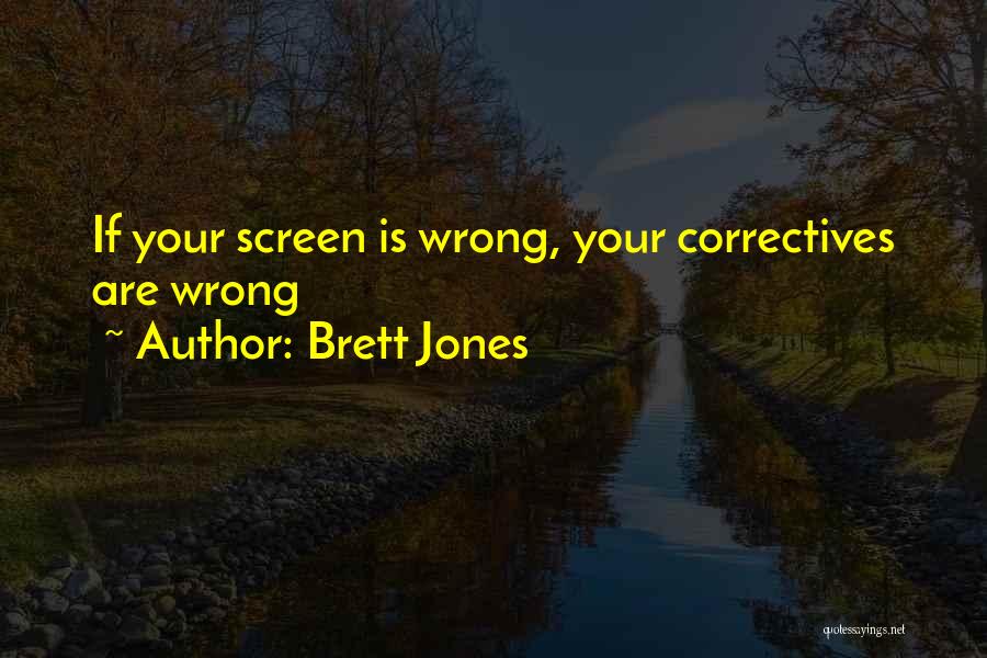 Brett Jones Quotes 708072