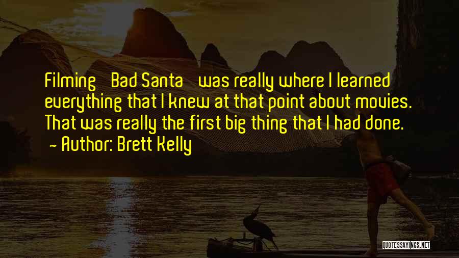 Brett Kelly Quotes 2219507