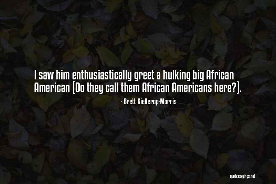 Brett Kiellerop-Morris Quotes 91844 Brett Kiellerop-Morris Quotes 91844