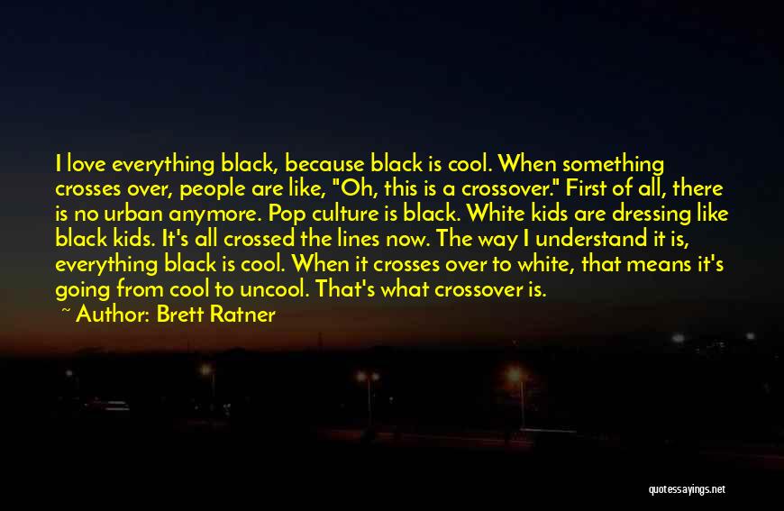 Brett Ratner Quotes 1130572