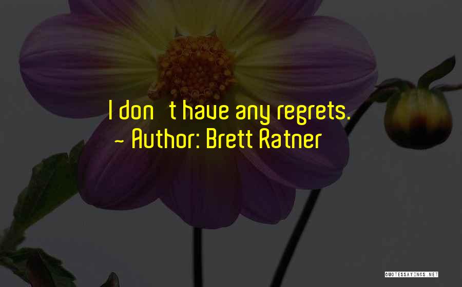 Brett Ratner Quotes 1905742