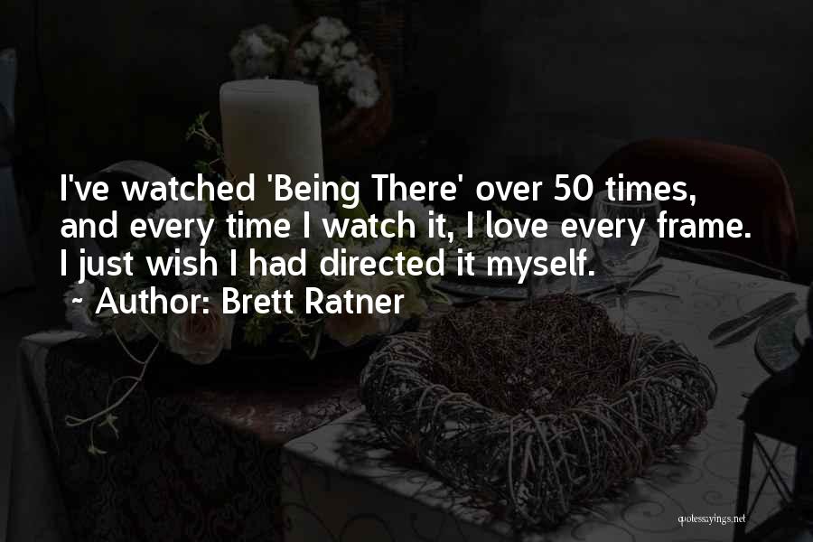 Brett Ratner Quotes 737807