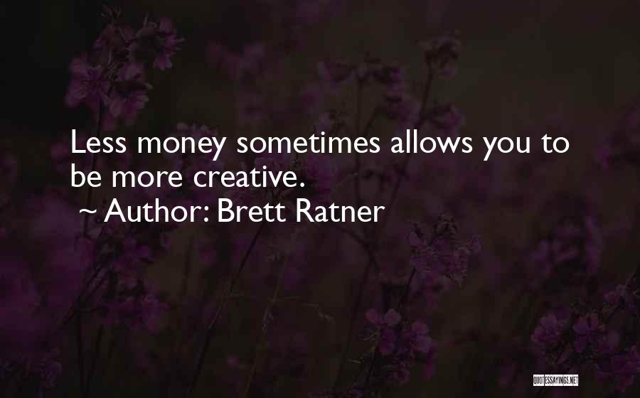 Brett Ratner Quotes 794643