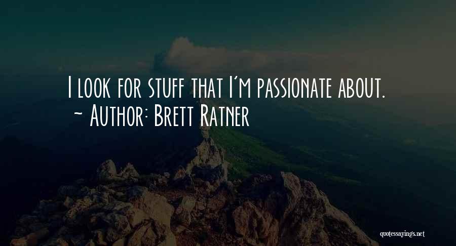 Brett Ratner Quotes 880207