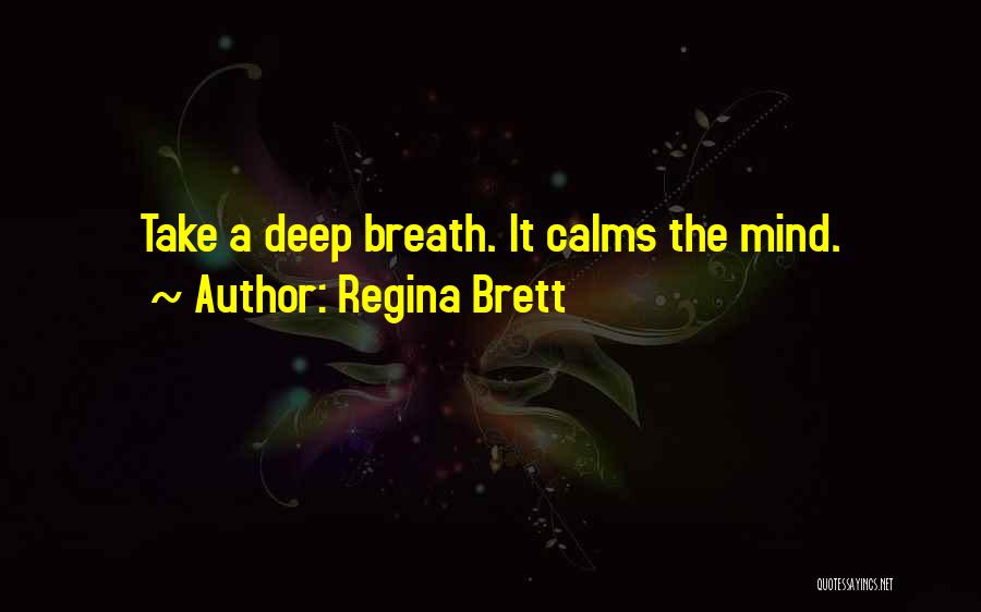 Brett Regina Quotes By Regina Brett