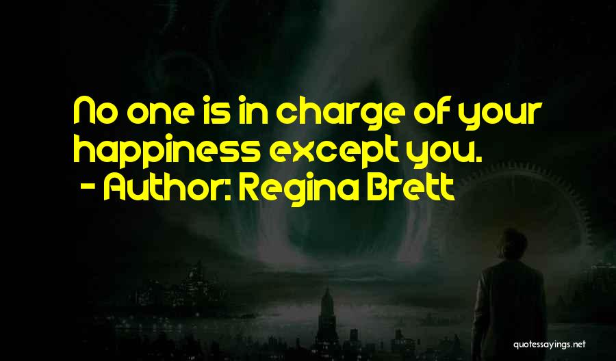 Brett Regina Quotes By Regina Brett