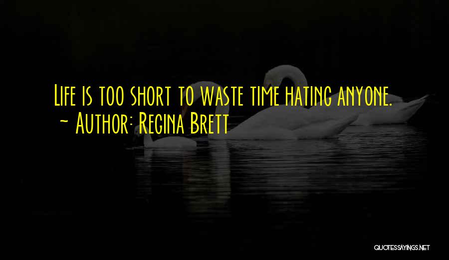 Brett Regina Quotes By Regina Brett