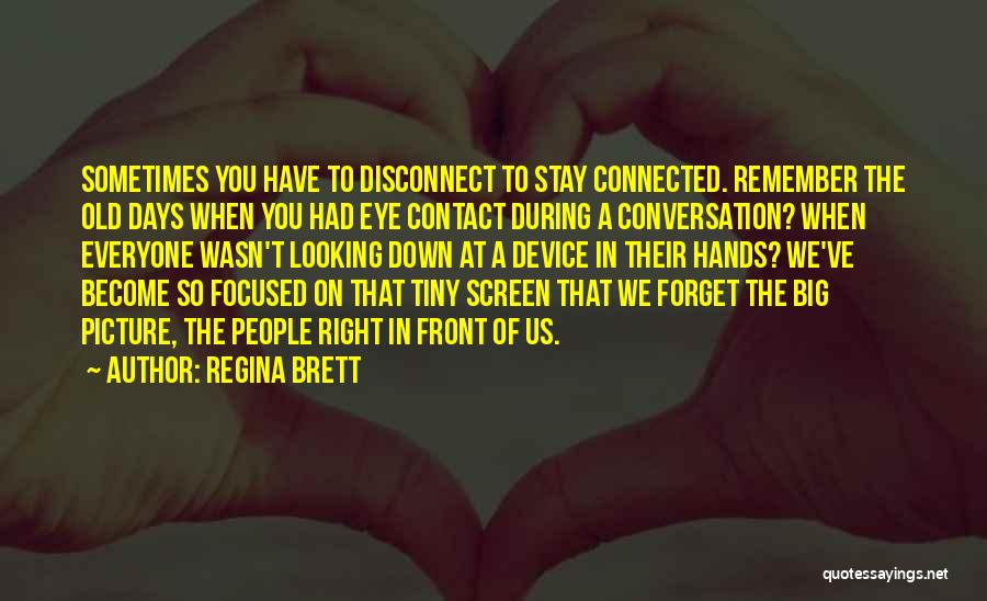 Brett Regina Quotes By Regina Brett