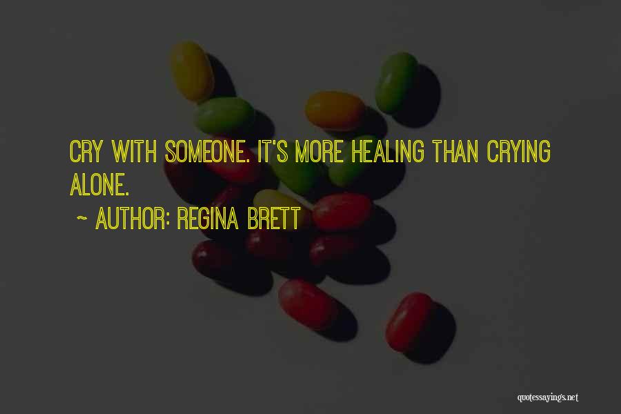 Brett Regina Quotes By Regina Brett