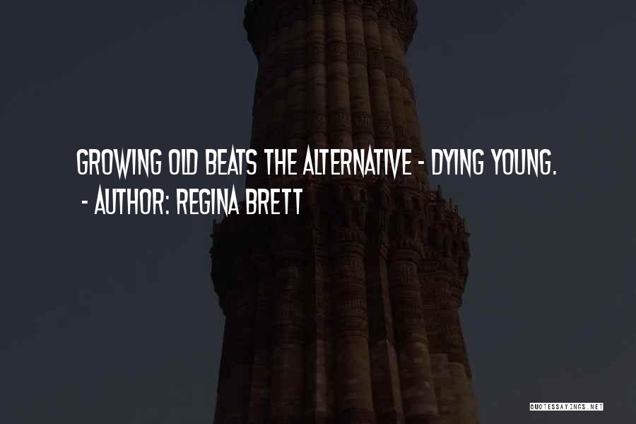 Brett Regina Quotes By Regina Brett