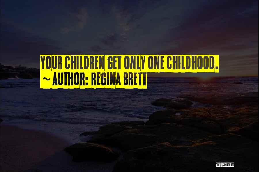 Brett Regina Quotes By Regina Brett