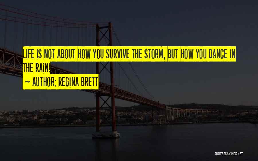 Brett Regina Quotes By Regina Brett