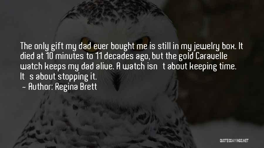 Brett Regina Quotes By Regina Brett