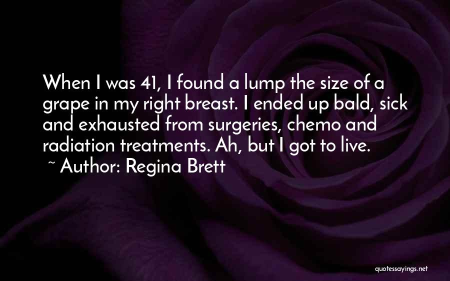 Brett Regina Quotes By Regina Brett