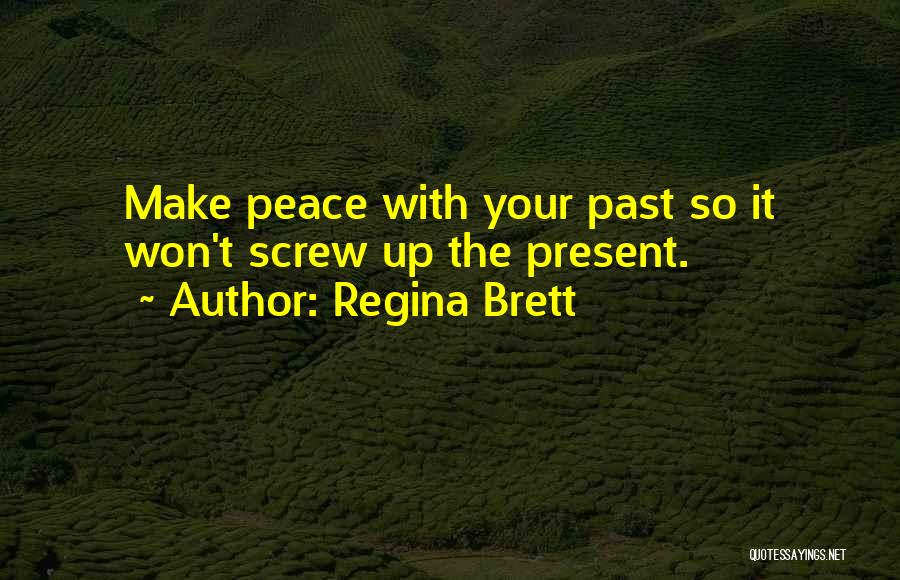 Brett Regina Quotes By Regina Brett