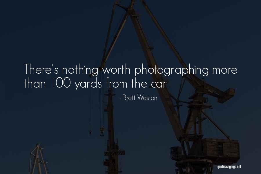 Brett Weston Quotes 1817324