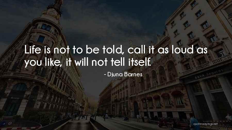 Brettler Family Foundation Quotes By Djuna Barnes Brettler Family Foundation Quotes By Djuna Barnes
