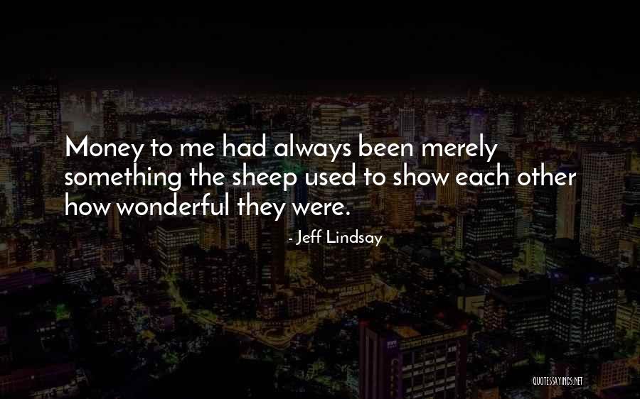 Breves Quotes By Jeff Lindsay Breves Quotes By Jeff Lindsay