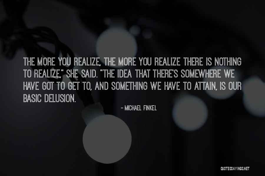 Brevidades Quotes By Michael Finkel Brevidades Quotes By Michael Finkel
