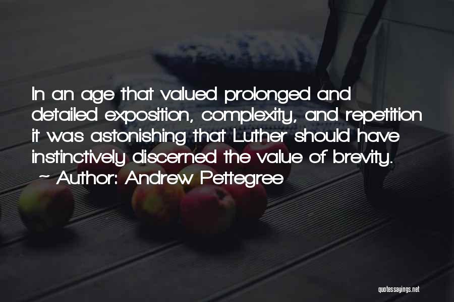 Brevity Quotes By Andrew Pettegree