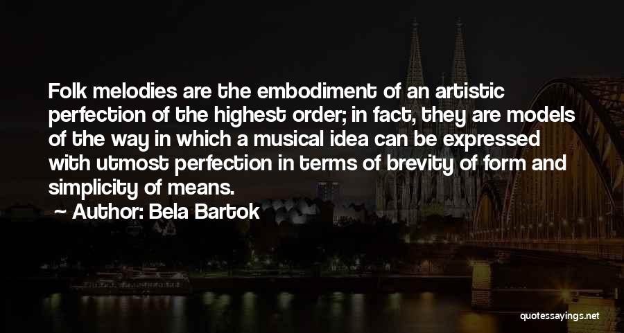 Brevity Quotes By Bela Bartok