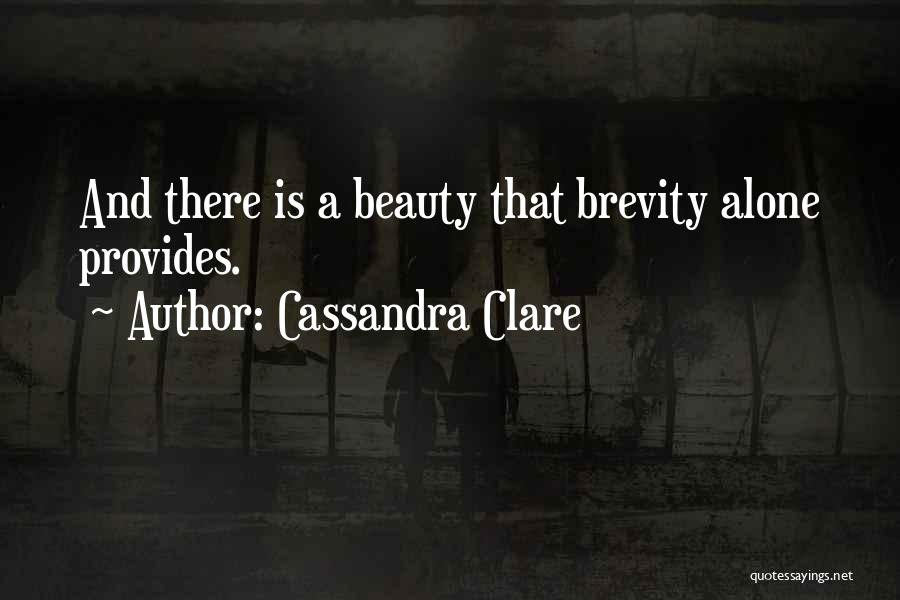 Brevity Quotes By Cassandra Clare