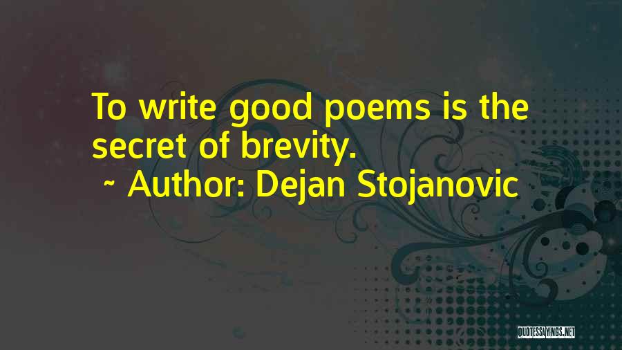 Brevity Quotes By Dejan Stojanovic