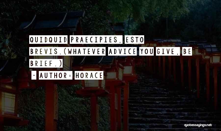 Brevity Quotes By Horace