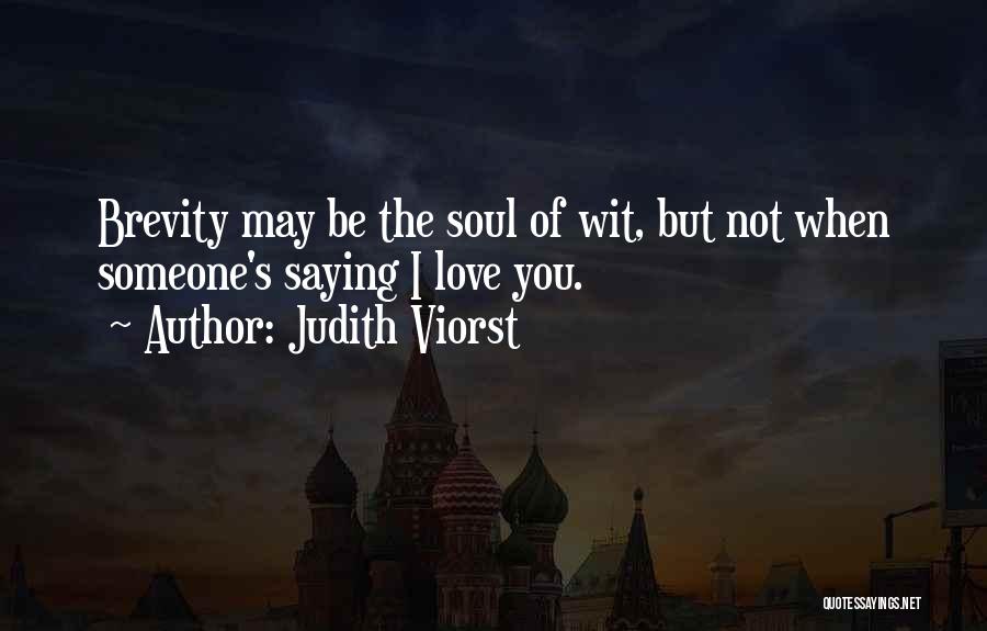 Brevity Quotes By Judith Viorst