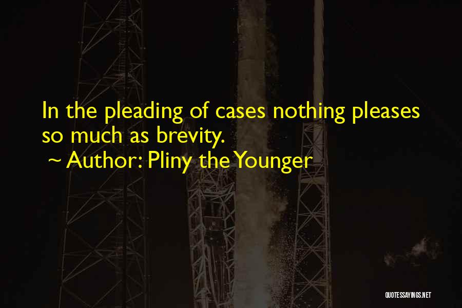 Brevity Quotes By Pliny The Younger