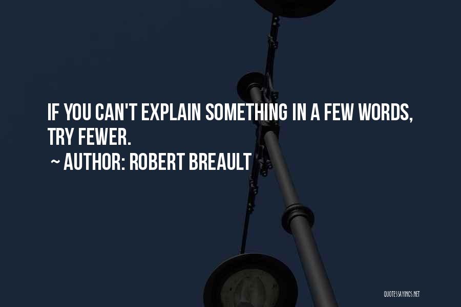 Brevity Quotes By Robert Breault