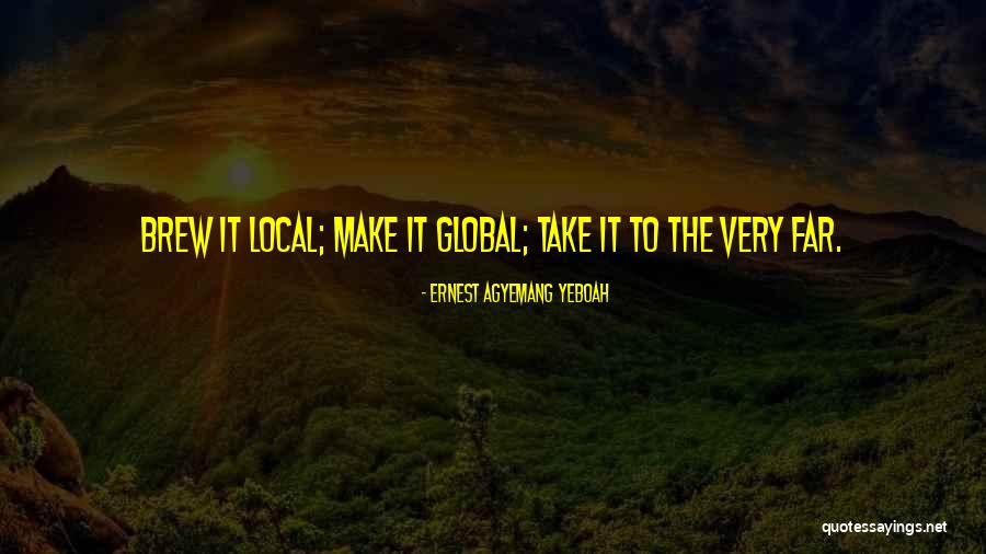 Brew Quotes By Ernest Agyemang Yeboah Brew Quotes By Ernest Agyemang Yeboah