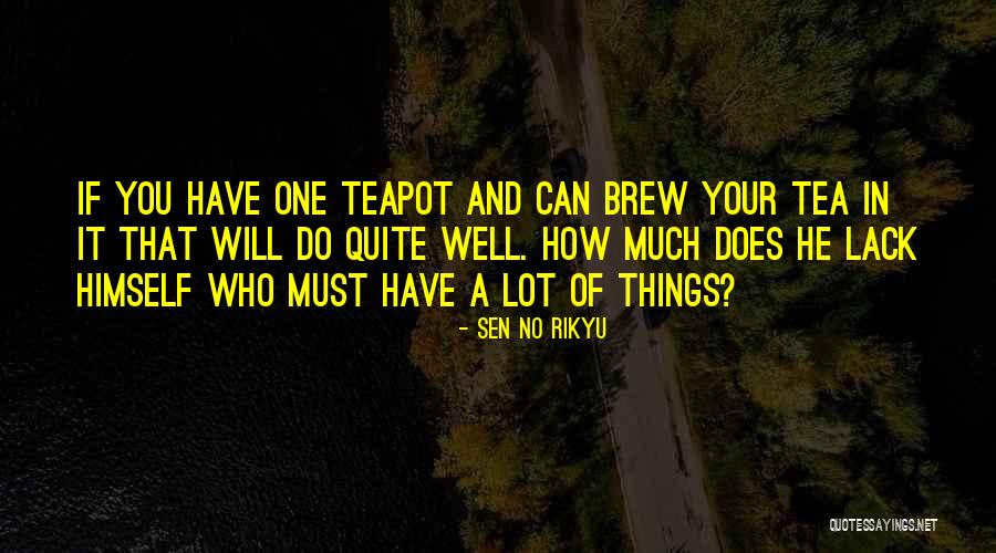 Brew Quotes By Sen No Rikyu Brew Quotes By Sen No Rikyu