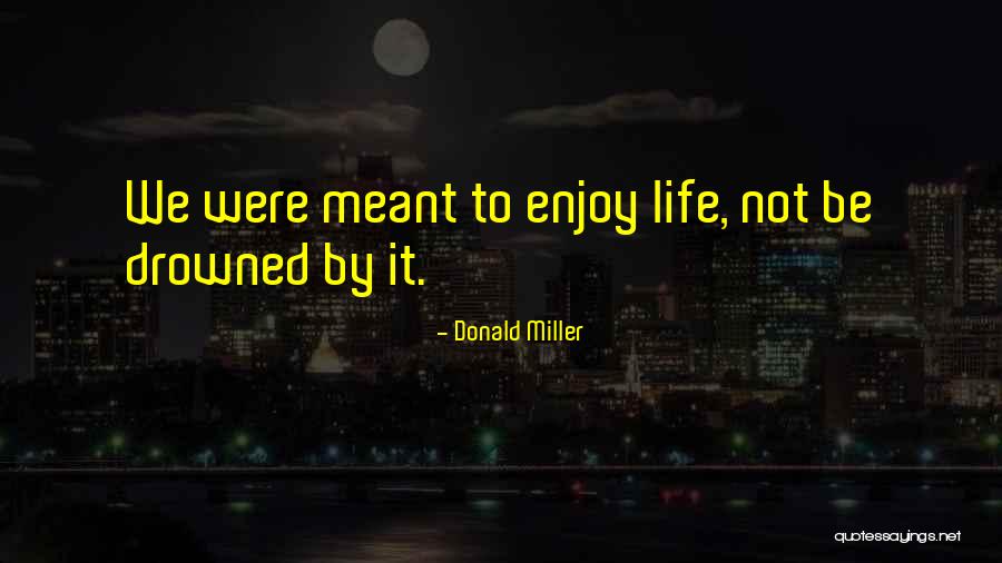 Brewbaker Infiniti Quotes By Donald Miller Brewbaker Infiniti Quotes By Donald Miller