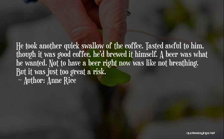 Brewed Coffee Quotes By Anne Rice