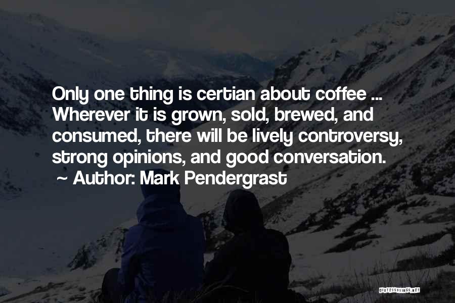 Brewed Coffee Quotes By Mark Pendergrast