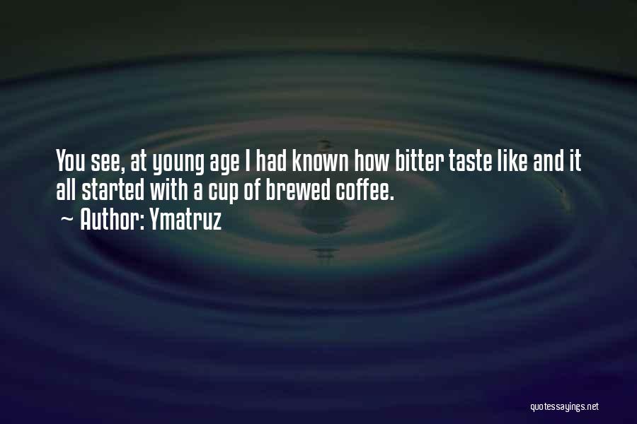 Brewed Coffee Quotes By Ymatruz