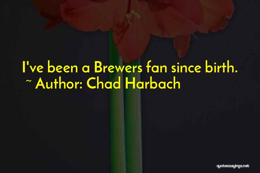 Brewers Quotes By Chad Harbach