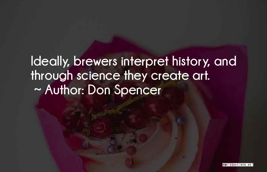 Brewers Quotes By Don Spencer