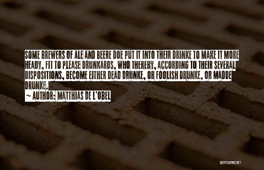 Brewers Quotes By Matthias De L'Obel