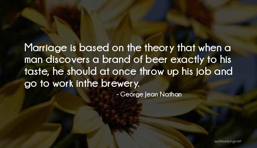 Brewery Wedding Quotes By George Jean Nathan Brewery Wedding Quotes By George Jean Nathan