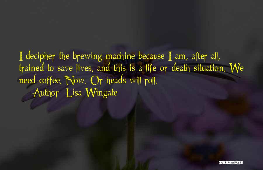 Brewing Coffee Quotes By Lisa Wingate