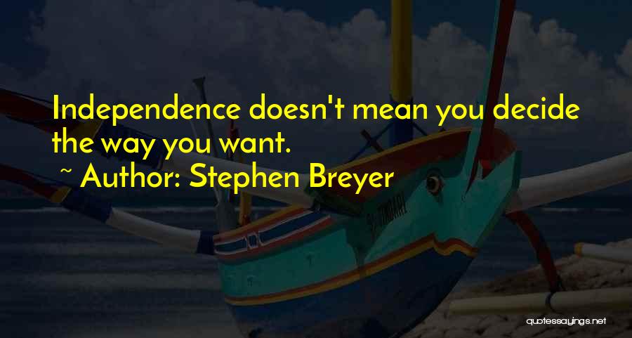 Breyer Quotes By Stephen Breyer