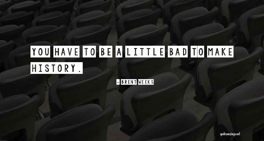 Brezina Counseling Quotes By Brent Weeks Brezina Counseling Quotes By Brent Weeks