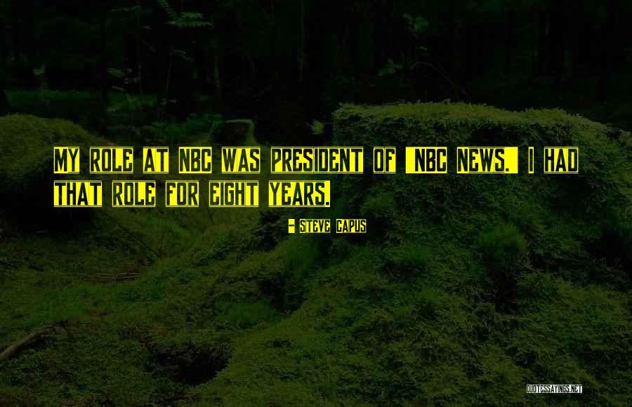 Brholster Quotes By Steve Capus Brholster Quotes By Steve Capus